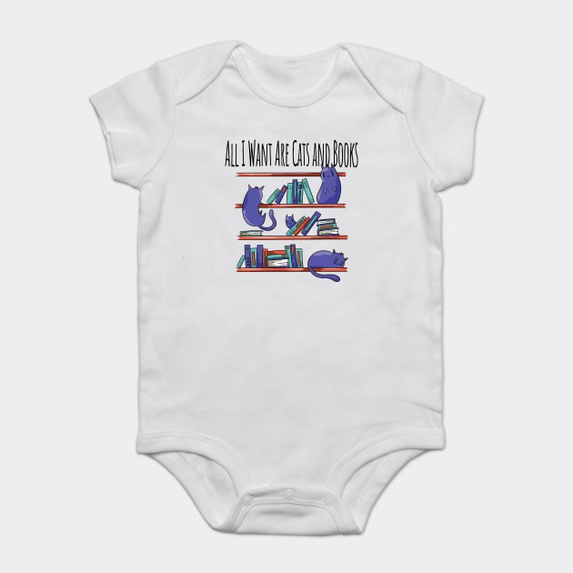 All I Want Are Cats and Books Baby Bodysuit by Luxinda
